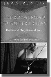 1 The Royal Road to Fotheringhay The Story of Mary Queen of Scots 1500 - фото 257