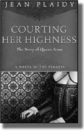 7 Courting Her Highness The Story of Queen Anne 1600 PAPERBACK - фото 263