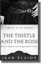6 The Thistle and the Rose The Story of Margaret Princess of England Queen - фото 269