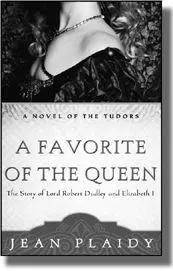 9 A Favorite of the Queen The Story of Lord Robert Dudley and Elizabeth I - фото 272