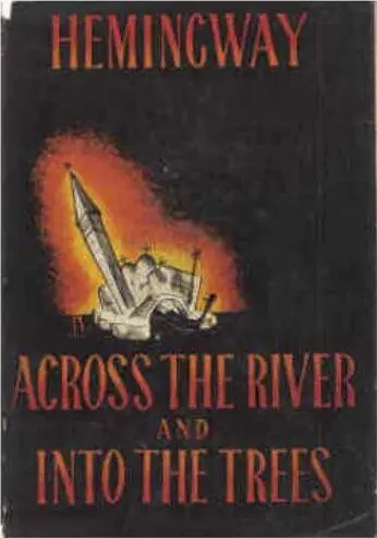 Обложка первого издания романа ЭХемингуэя За рекой в тени деревьев После - фото 194