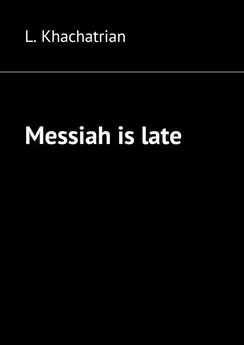 L. Khachatrian - Messiah is late