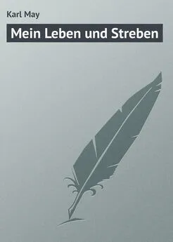 Karl May - Mein Leben und Streben