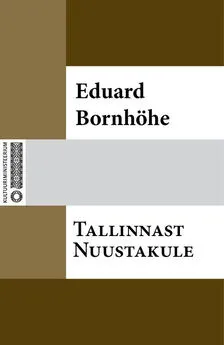 Eduard Bornhöhe - Tallinnast Nuustakule