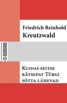 Friedrich Reinhold Kreutzwald - Kuidas seitse rätsepat Türgi sõtta lähevad