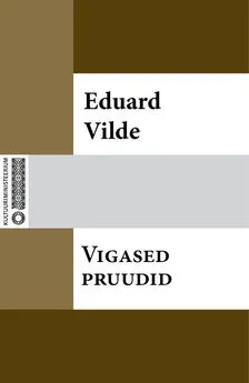 Eduard Vilde - Vigased pruudid