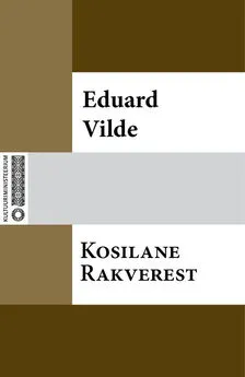 Eduard Vilde - Kosilane Rakverest