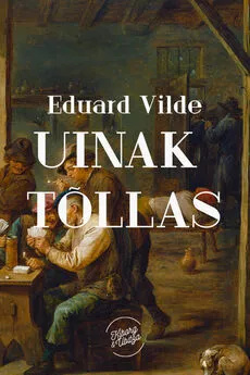 Eduard Vilde - Uinak tõllas