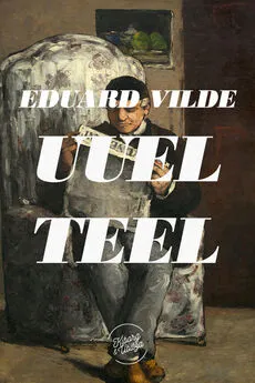 Eduard Vilde - Uuel teel