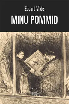 Eduard Vilde - Minu pommid