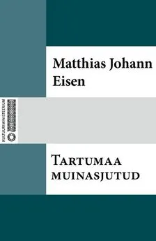 Matthias Johann Eisen - Tartumaa muinasjutud