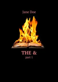 Jane Doe - The &amp;. Part 1