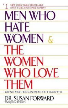 Сьюзен Форвард - Мужчины, которые ненавидят женщин, и женщины, которые их любят