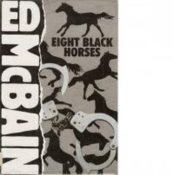Эд Макбейн - Восемь черных лошадей