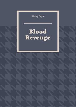 Harry Wyx - Blood Revenge