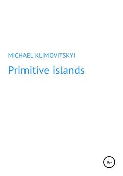 Michael KLYMOVITSRYI - Primitive islands