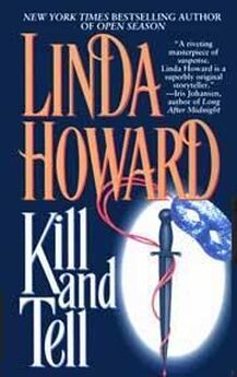 Linda Howard - Kill and Tell