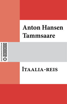 Anton Tammsaare - Itaalia-reis