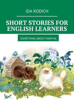 Ida Rodich - Short stories for English stories. Something about Martha