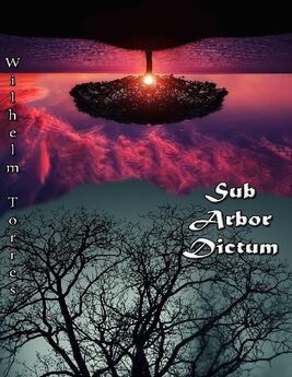 Вильгельм Торрес - Sub Arbor Dictum